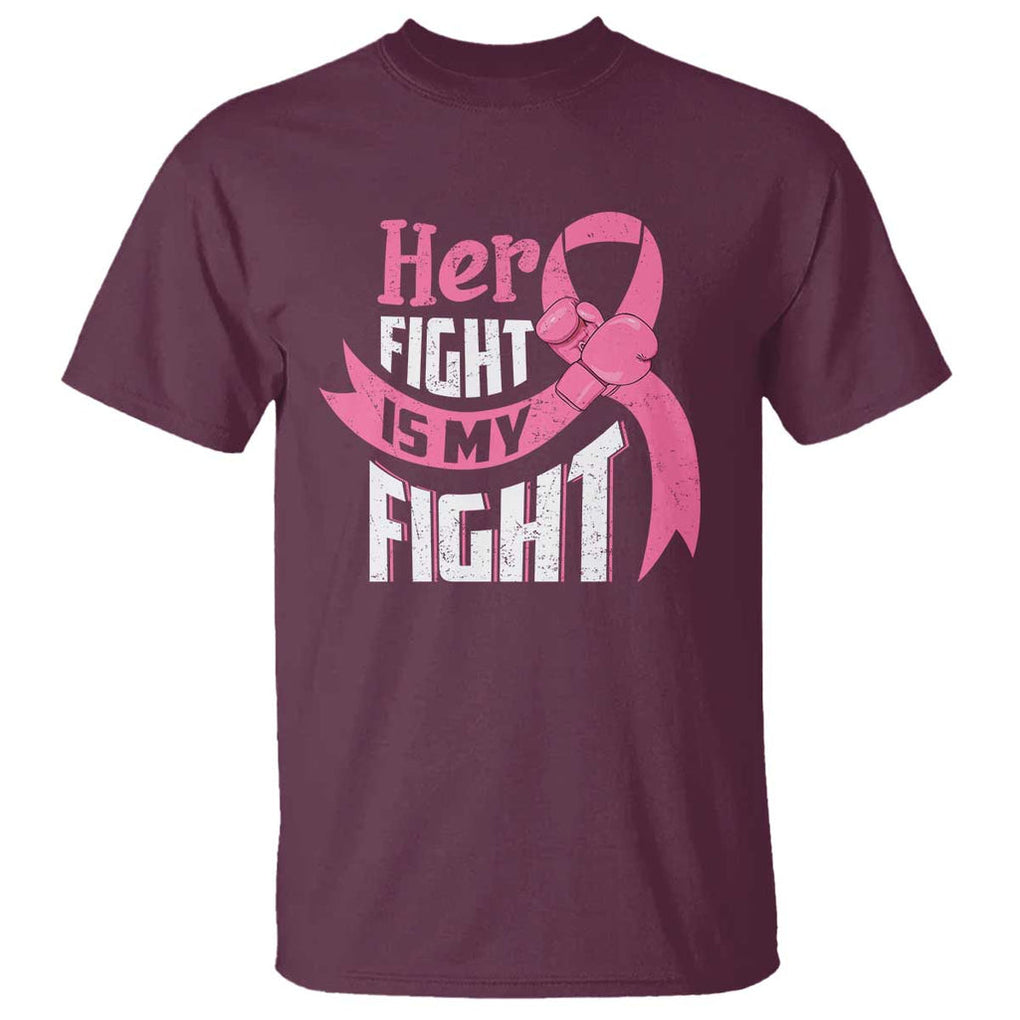 Breast Cancer T Shirt Her Fight Is My Fight TS09 Maroon Print Your Wear