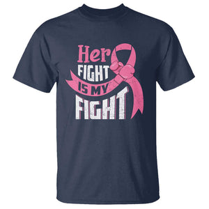 Breast Cancer T Shirt Her Fight Is My Fight TS09 Navy Print Your Wear