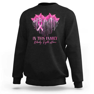 Breast Cancer Sweatshirt In This Family Nobody Fights Alone TS09 Black Print Your Wear