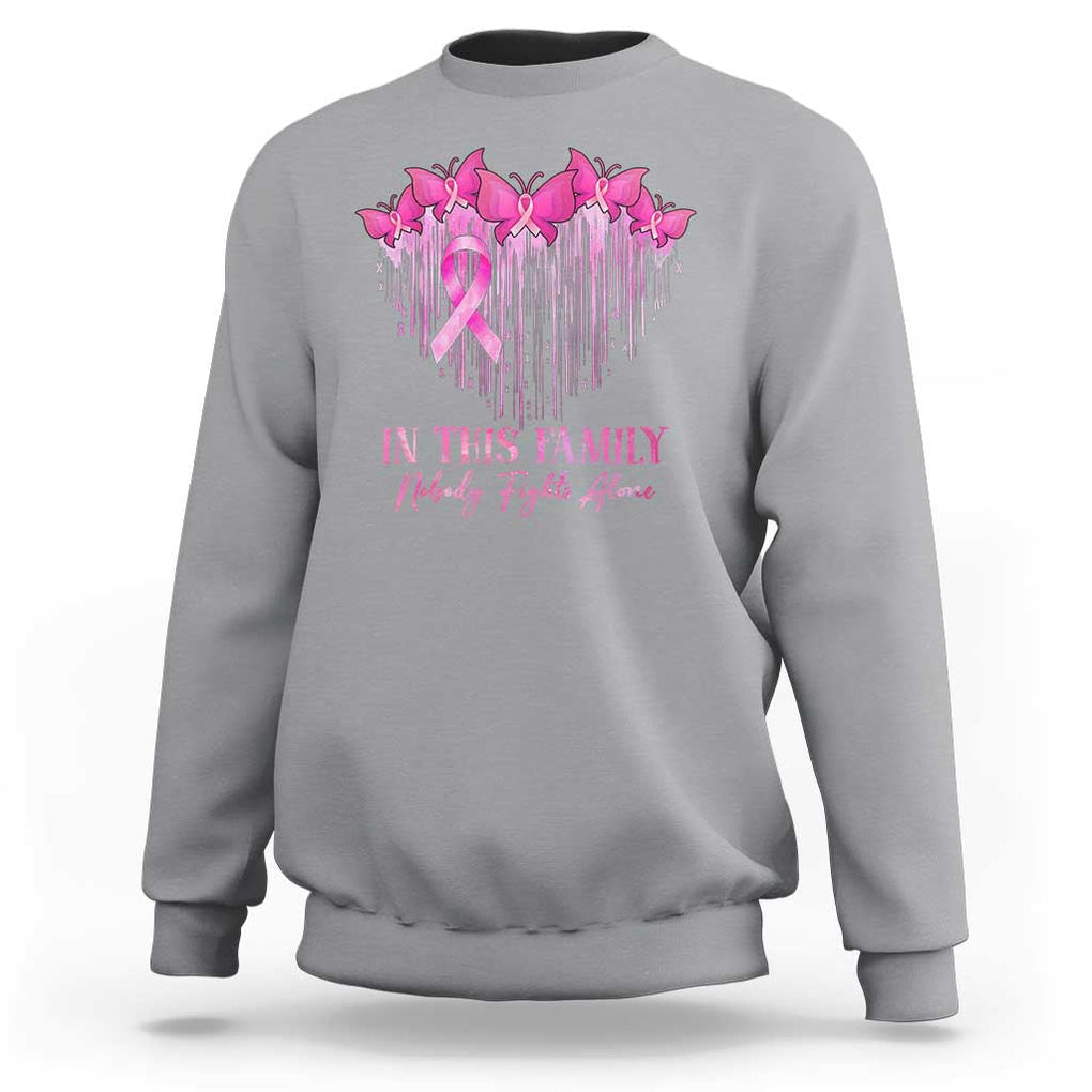 Breast Cancer Sweatshirt - In This Family Nobody Fights Alone Pink Ribbon Awareness Pullover TS09 Sport Gray Print Your Wear