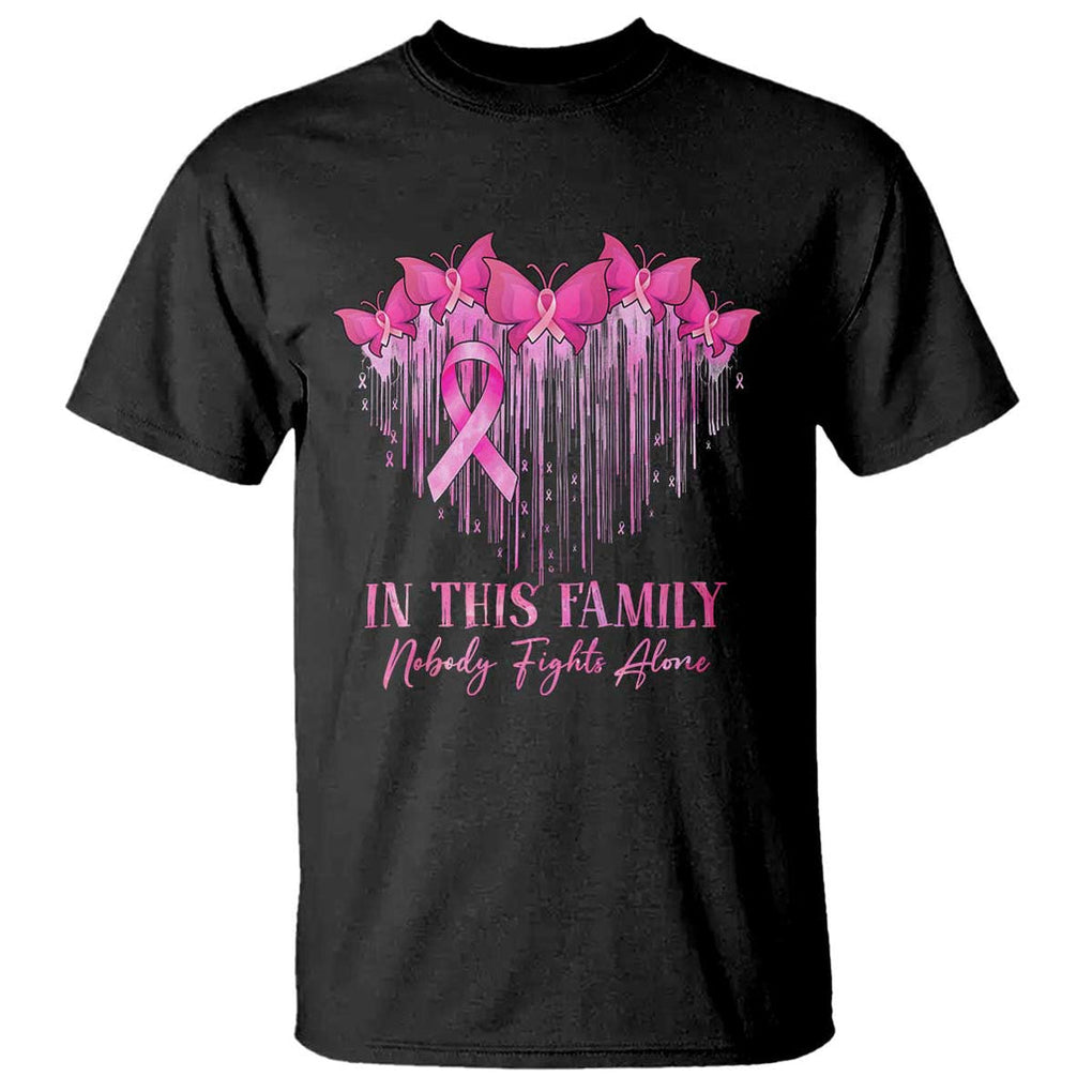 Breast Cancer T Shirt In This Family Nobody Fights Alone TS09 Black Print Your Wear