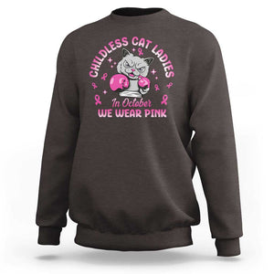 Breast Cancer Childless Cat Lady Sweatshirt In October We Wear Pink TS09 Dark Chocolate Print Your Wear