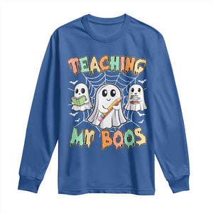 Teacher Halloween Long Sleeve Shirt Teaching My Boos Cute Ghost TS09 Royal Blue Print Your Wear