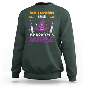 Nurse Halloween Sweatshirt My Broom Broke So Now Im A Nurse TS09 Dark Forest Green Print Your Wear