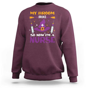 Nurse Halloween Sweatshirt My Broom Broke So Now Im A Nurse TS09 Maroon Print Your Wear