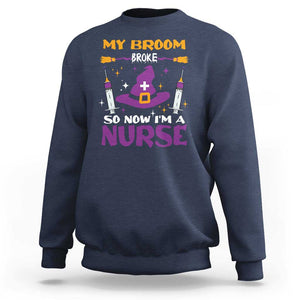 Nurse Halloween Sweatshirt My Broom Broke So Now Im A Nurse TS09 Navy Print Your Wear