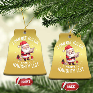 Funny Xmas Christmas Ornament I Can Get You On The Naughty List Cute Santa TS09 Bell Flake Gold Print Your Wear