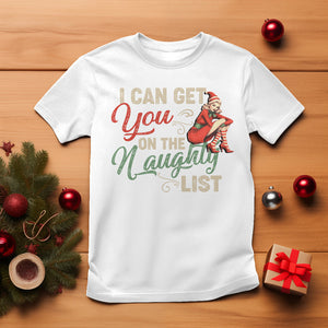 I Can Get You On The Naughty List Santa Lady Vintage Christmas T Shirt TS09 White Printyourwear