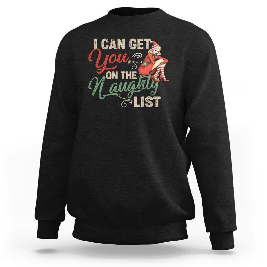 I Can Get You On The Naughty List Santa Lady Vintage Christmas Sweatshirt TS09 Black Printyourwear