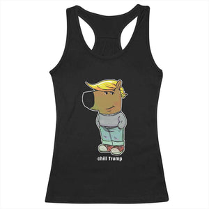 Funny Chill Trump Viral Meme Racerback Tank Top TS09 Black Print Your Wear