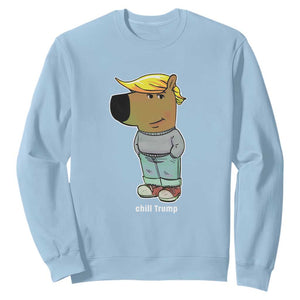 Funny Chill Trump Viral Meme Sweatshirt TS09 Light Blue Print Your Wear