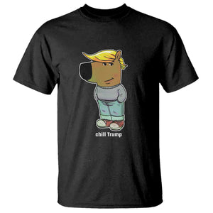 Funny Chill Trump Viral Meme T Shirt TS09 Black Print Your Wear