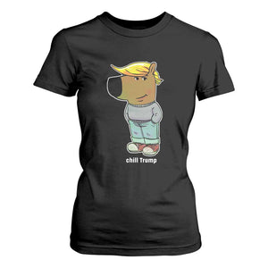 Funny Chill Trump Viral Meme T Shirt For Women TS09 Black Print Your Wear