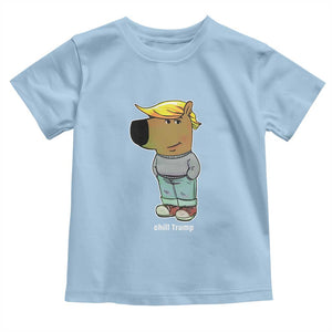 Funny Chill Trump Viral Meme Toddler T Shirt TS09 Light Blue Print Your Wear