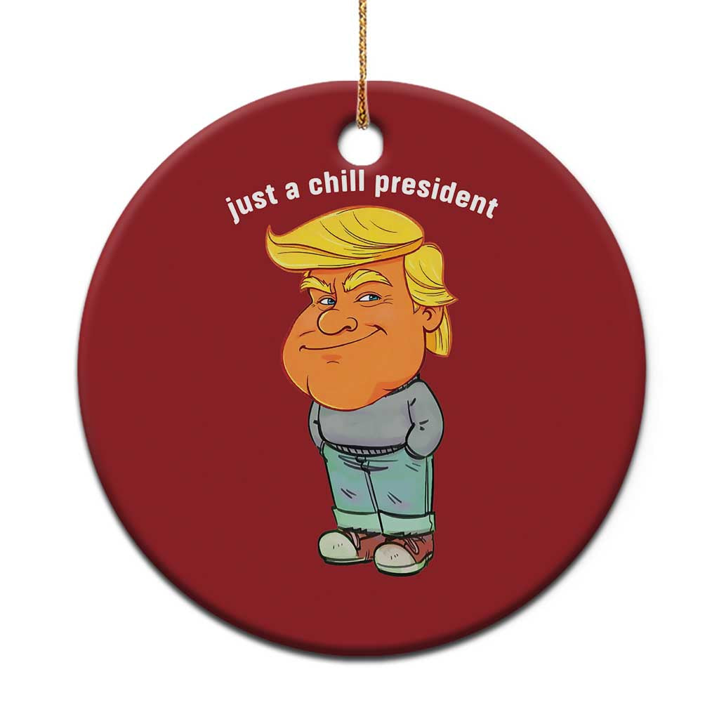 Funny Trump Meme Just A Chill President Christmas Ornament TS09 Print Your Wear