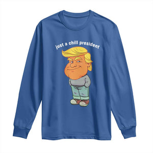 Funny Trump Meme Just A Chill President Long Sleeve Shirt TS09 Royal Blue Print Your Wear