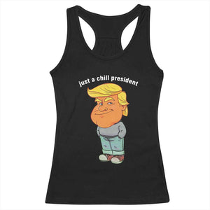 Funny Trump Meme Just A Chill President Racerback Tank Top TS09 Black Print Your Wear