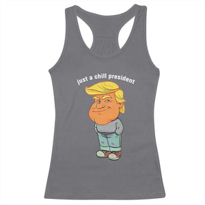 Funny Trump Meme Just A Chill President Racerback Tank Top TS09 Charcoal Print Your Wear