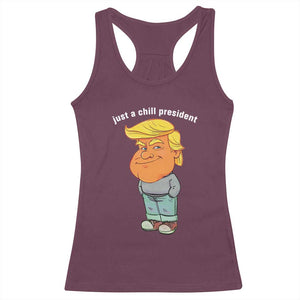 Funny Trump Meme Just A Chill President Racerback Tank Top TS09 Maroon Print Your Wear