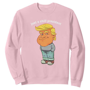 Funny Trump Meme Just A Chill President Sweatshirt TS09 Light Pink Print Your Wear