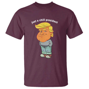 Funny Trump Meme Just A Chill President T Shirt TS09 Maroon Print Your Wear