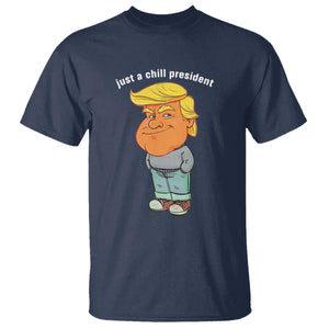 Funny Trump Meme Just A Chill President T Shirt TS09 Navy Print Your Wear