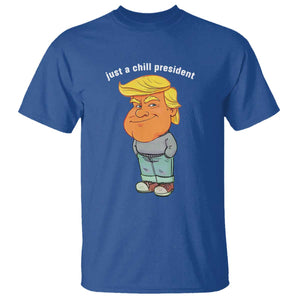 Funny Trump Meme Just A Chill President T Shirt TS09 Royal Blue Print Your Wear