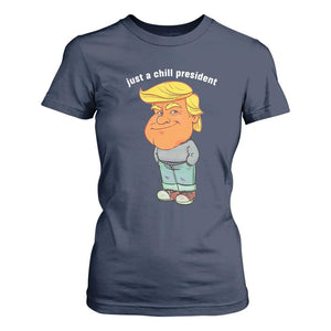 Funny Trump Meme Just A Chill President T Shirt For Women TS09 Navy Print Your Wear