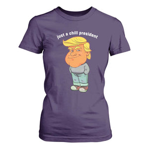 Funny Trump Meme Just A Chill President T Shirt For Women TS09 Purple Print Your Wear