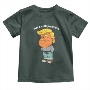 Funny Trump Meme Just A Chill President Toddler T Shirt TS09 Dark Forest Green Print Your Wear