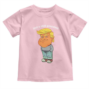 Funny Trump Meme Just A Chill President Toddler T Shirt TS09 Light Pink Print Your Wear