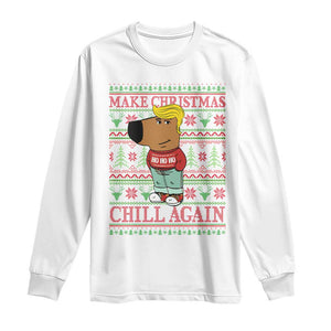 Funny Make Christmas Chill Again Chill Trump Long Sleeve Shirt TS09 White Print Your Wear