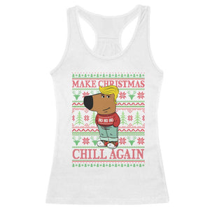 Funny Make Christmas Chill Again Chill Trump Racerback Tank Top TS09 White Print Your Wear