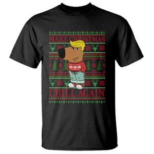 Funny Make Christmas Chill Again Chill Trump T Shirt TS09 Black Print Your Wear