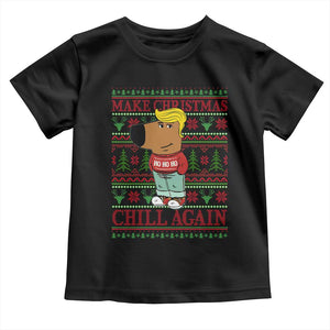 Funny Make Christmas Chill Again Chill Trump Toddler T Shirt TS09 Black Print Your Wear