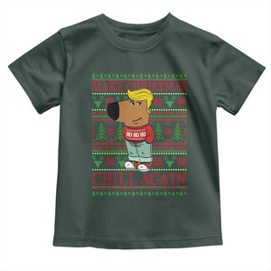 Funny Make Christmas Chill Again Chill Trump Toddler T Shirt TS09 Dark Forest Green Print Your Wear