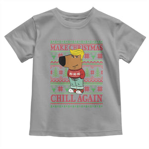 Funny Make Christmas Chill Again Chill Trump Toddler T Shirt TS09 Sport Gray Print Your Wear