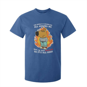 The World Is Crumbling All Around Me But Im Just Chilling So Its All Good T Shirt For Kid TS09 Royal Blue Print Your Wear