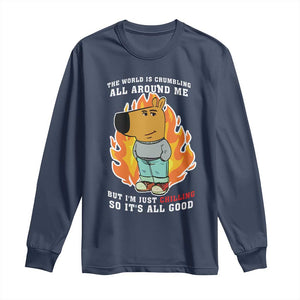 The World Is Crumbling All Around Me But Im Just Chilling So Its All Good Long Sleeve Shirt TS09 Navy Print Your Wear