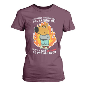 The World Is Crumbling All Around Me But Im Just Chilling So Its All Good T Shirt For Women TS09 Maroon Print Your Wear