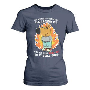 The World Is Crumbling All Around Me But Im Just Chilling So Its All Good T Shirt For Women TS09 Navy Print Your Wear