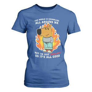 The World Is Crumbling All Around Me But Im Just Chilling So Its All Good T Shirt For Women TS09 Royal Blue Print Your Wear