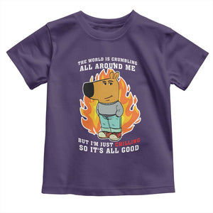 The World Is Crumbling All Around Me But Im Just Chilling So Its All Good Toddler T Shirt TS09 Purple Print Your Wear