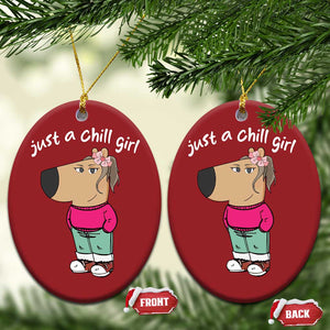 Funny Meme Just A Chill Girl Christmas Ornament TS09 Oval Red Print Your Wear