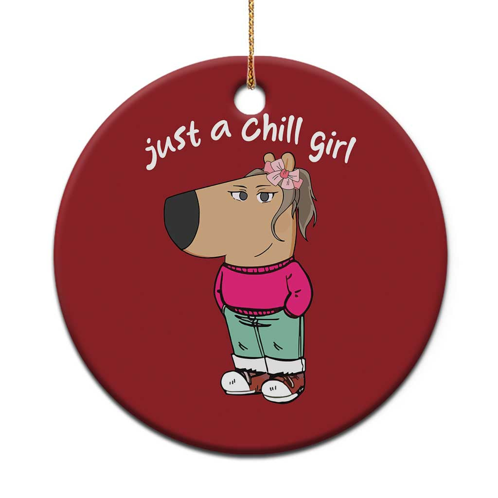 Funny Meme Just A Chill Girl Christmas Ornament TS09 Print Your Wear