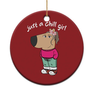 Funny Meme Just A Chill Girl Christmas Ornament TS09 Print Your Wear