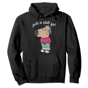 Funny Meme Just A Chill Girl Hoodie TS09 Black Print Your Wear