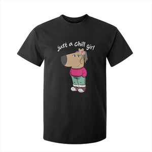 Funny Meme Just A Chill Girl T Shirt For Kid TS09 Black Print Your Wear