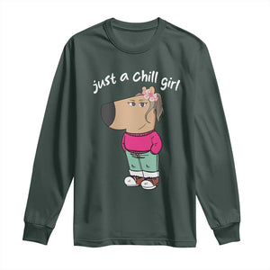 Funny Meme Just A Chill Girl Long Sleeve Shirt TS09 Dark Forest Green Print Your Wear