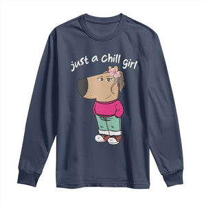 Funny Meme Just A Chill Girl Long Sleeve Shirt TS09 Navy Print Your Wear